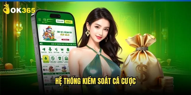 Cá cược có trách nhiệm Ok365: Chơi thông minh, vui sống 2 Hệ thống kiểm soát cá cược