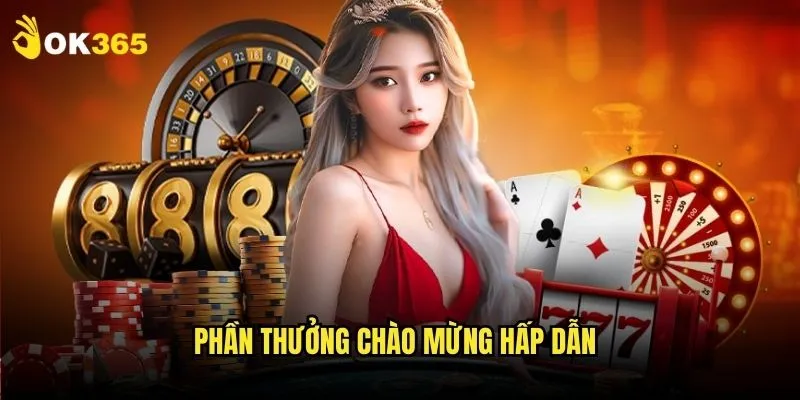 Đăng ký Ok365: Tham gia cộng đồng cá cược 3 Phần thưởng chào mừng hấp dẫn