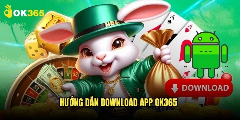Tải app Ok365: Trải nghiệm đỉnh cao trên mobile 2 Hướng dẫn download app Ok365