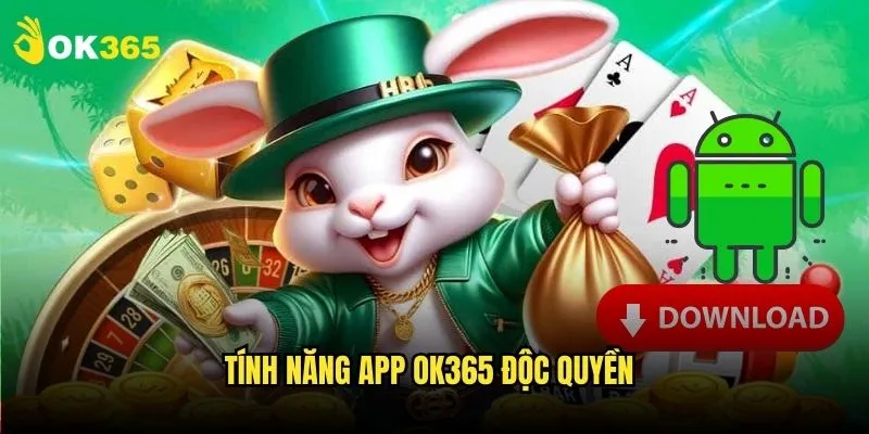 Tải app Ok365: Trải nghiệm đỉnh cao trên mobile 3 Tính năng app Ok365 độc quyền