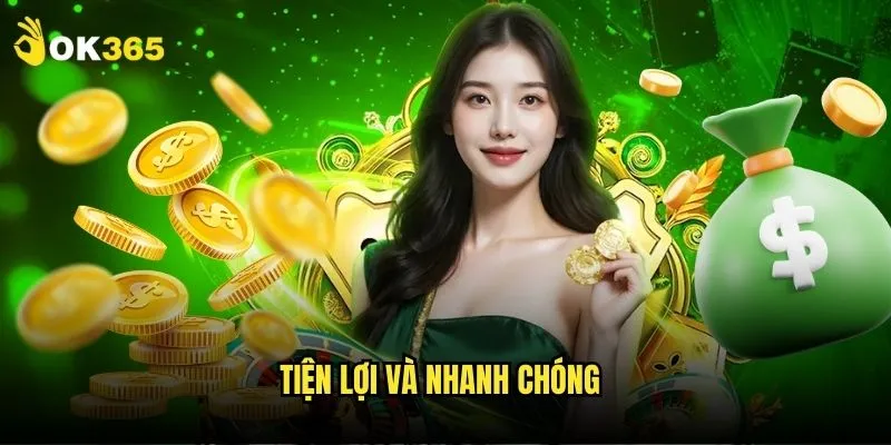 Nạp tiền Ok365: Linh hoạt mọi phương thức 3 Tiện lợi và nhanh chóng