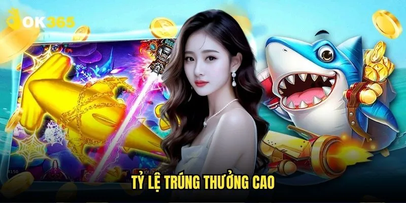 Bắn cá OLA Ok365: Phiên bản nâng cấp đặc sắc 3 Tỷ lệ trúng thưởng cao