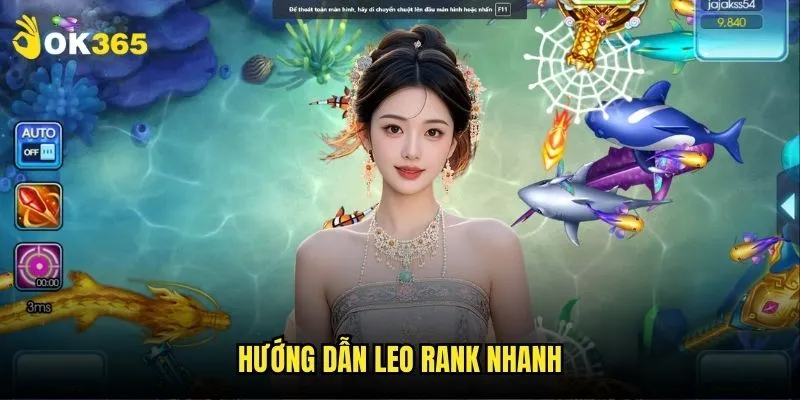 Bắn cá thần tài Ok365: May mắn gấp đôi 3 Hướng dẫn leo rank nhanh