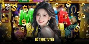 Nổ hũ trực tuyến Ok365: Như tại casino thật 5 Nổ hũ trực tuyến