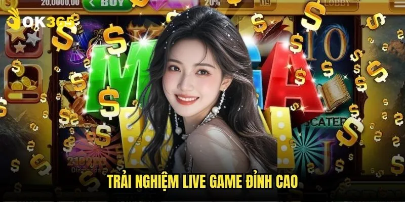 Nổ hũ trực tuyến Ok365: Như tại casino thật 2 Trải nghiệm live game đỉnh cao