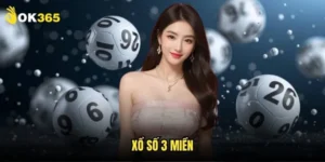 Xổ số 3 miền Ok365: Cập nhật tức thì mọi kết quả 1 Xổ số 3 miền