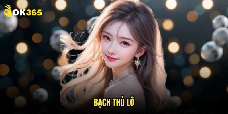 Bạch thủ lô Ok365: Soi cầu dự đoán siêu chính xác 1 Bạch thủ lô
