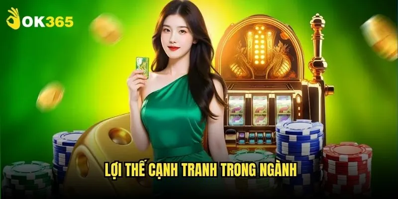 Giới thiệu Ok365: Đẳng cấp cá cược Châu Á 2 Lợi thế cạnh tranh trong ngành